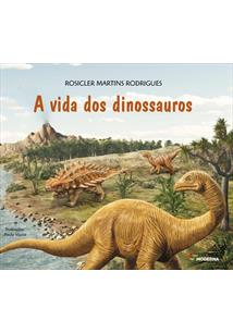 A Vida Dos Dinossauros