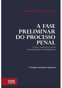 A Fase Preliminar Do Processo Penal Crises Miserias E Novas