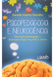 PSICOPEDAGOGIA E NEUROCIENCIA: NEUROPSICOPEDAGOGIA E NEUROPSICOLOGIA NA ...