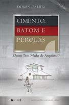 CIMENTO, BATOM E PEROLAS: QUEM TEM MEDO DE ARQUITETO?
