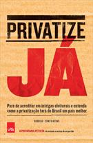 PRIVATIZE JA: PARE DE ACREDITAR EM INTRIGAS ELEITORAIS E ENTENDA COMO A PRIVATIZAÇAO FARA DO BRASIL UM PAIS MELHOR