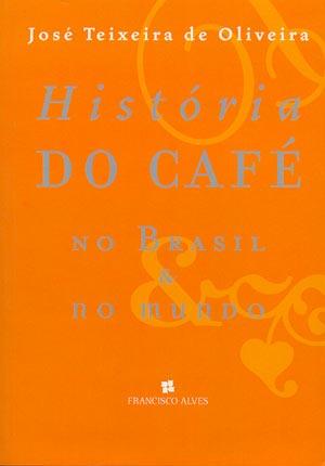 Historia Do Cafe No Brasil E No Mundo