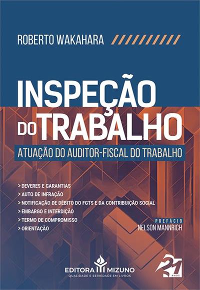 INSPEÇAO DO TRABALHO ATUAÇAO DO AUDITOR FISCAL DO TRABALHO 1ªED