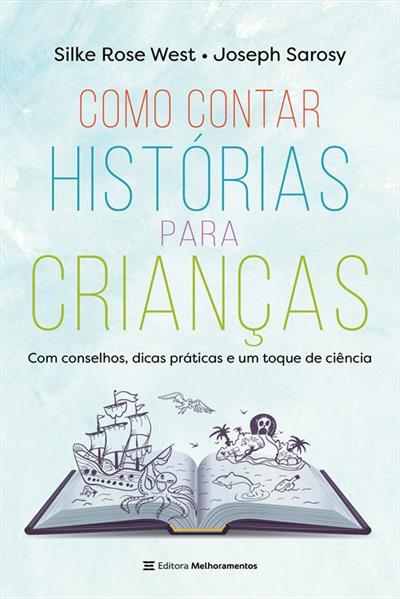 Como Contar Historias Para Crian As Conselhos Dicas Praticas E Um