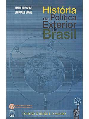 Historia Da Politica Exterior Do Brasil Ed Amado Luiz