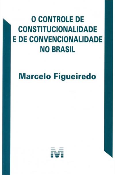 Controle De Constitucionalidade E De Convencionalidade No Brasil