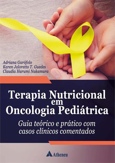 Terapia Nutricional Em Oncologia Pediatrica Guia Teorico E Pratico