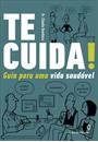 TE CUIDA!: GUIA PRATICO PARA UMA VIDA SAUDAVEL