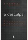 A DESCULPA: AS CIRCUNSTANCIAS E A MORAL DAS RELAÇOES SOCIAIS