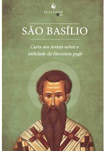 CARTA AOS JOVENS SOBRE A UTILIDADE DA LITERATURA PAGA