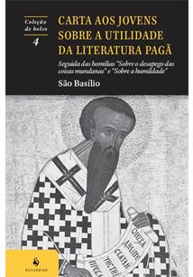 CARTA AOS JOVENS SOBRE A UTILIDADE DA LITERATURA PAGÃ (2ª EDIÇÃO)