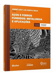 AÇOS E FERROS FUNDIDOS: METALURGIA E APLICAÇÕES - PROPRIEDADES E APLICAÇÕES