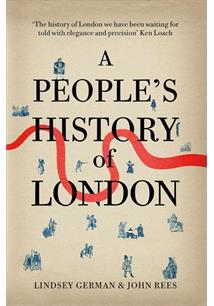 A PEOPLE'S HISTORY OF LONDON