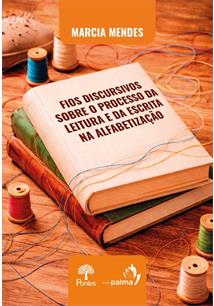FIOS DISCURSIVOS SOBRE O PROCESSO DA LEITURA E DA ESCRITA