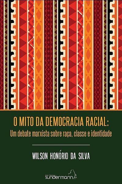 O mito da democracia racial: um debate marxista sobre raça, classe e ...