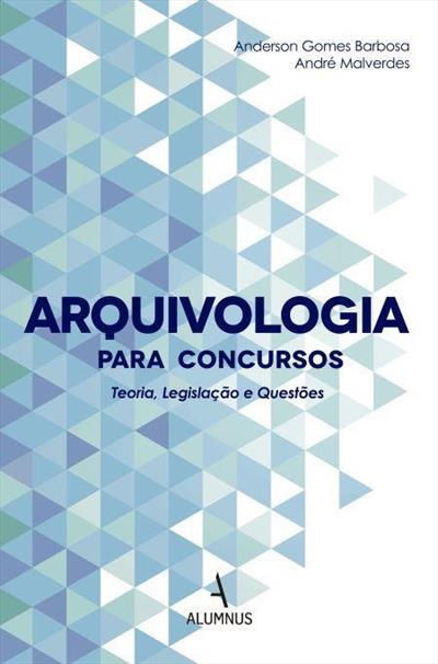 Theodore R.schellenberg Arquivologia para concursos: teoria, legislaçao e questoes
